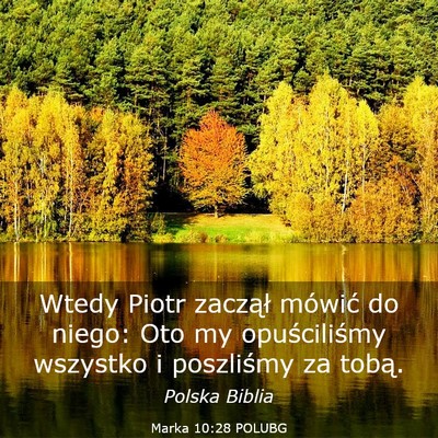 Picture 03 - Marka 10:28 POLUBG - Wtedy Piotr zaczął mówić do niego: Oto my - Bible Verse Picture