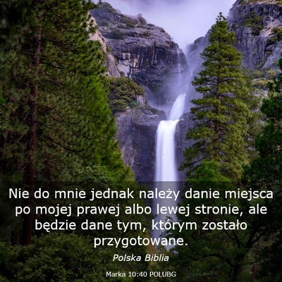 Picture 03 - Marka 10:40 POLUBG - Nie do mnie jednak należy danie miejsca po mojej - Bible Verse Picture