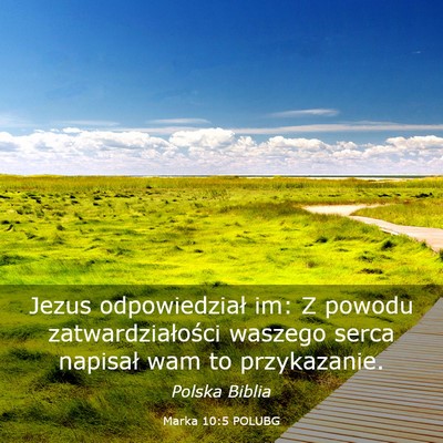 Picture 03 - Marka 10:5 POLUBG - Jezus odpowiedział im: Z powodu - Bible Verse Picture