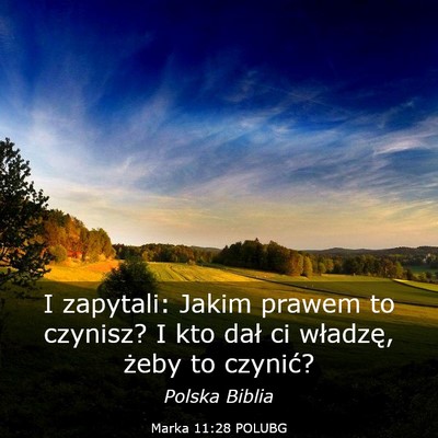 Picture 03 - Marka 11:28 POLUBG - I zapytali: Jakim prawem to czynisz? I kto dał - Bible Verse Picture