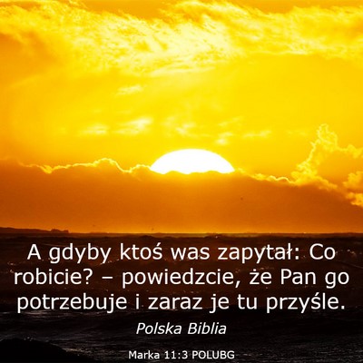 Picture 03 - Marka 11:3 POLUBG - A gdyby ktoś was zapytał: Co robicie? – - Bible Verse Picture