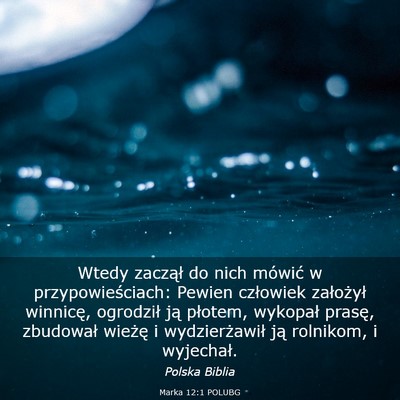 Picture 03 - Marka 12:1 POLUBG - Wtedy zaczął do nich mówić w - Bible Verse Picture