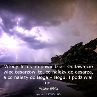Picture 03 - Marka 12:17 POLUBG - Wtedy Jezus im powiedział: Oddawajcie więc - Bible Verse Picture