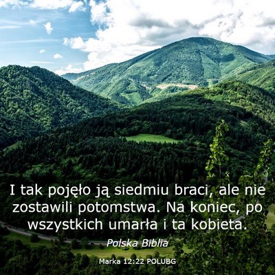 Picture 03 - Marka 12:22 POLUBG - I tak pojęło ją siedmiu braci, ale nie - Bible Verse Picture
