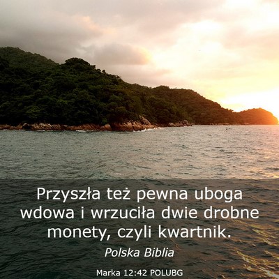 Picture 03 - Marka 12:42 POLUBG - Przyszła też pewna uboga wdowa i wrzuciła dwie - Bible Verse Picture