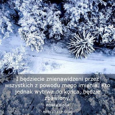 Picture 03 - Marka 13:13 POLUBG - I będziecie znienawidzeni przez wszystkich z - Bible Verse Picture