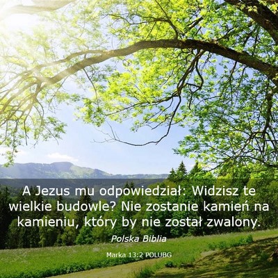 Picture 03 - Marka 13:2 POLUBG - A Jezus mu odpowiedział: Widzisz te wielkie - Bible Verse Picture