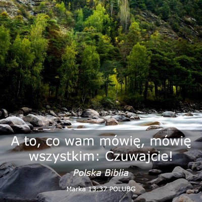 Picture 03 - Marka 13:37 POLUBG - A to, co wam mówię, mówię wszystkim: - Bible Verse Picture