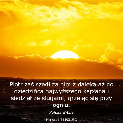 Picture 03 - Marka 14:54 POLUBG - Piotr zaś szedł za nim z daleka aż do - Bible Verse Picture