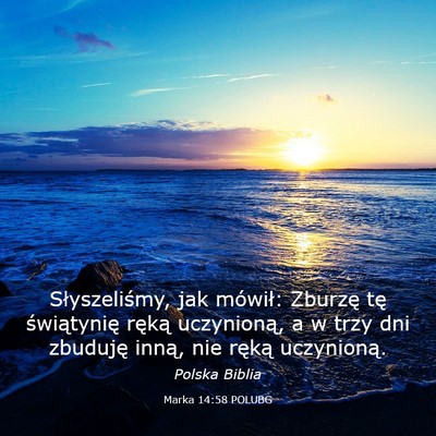 Picture 03 - Marka 14:58 POLUBG - Słyszeliśmy, jak mówił: Zburzę tę - Bible Verse Picture