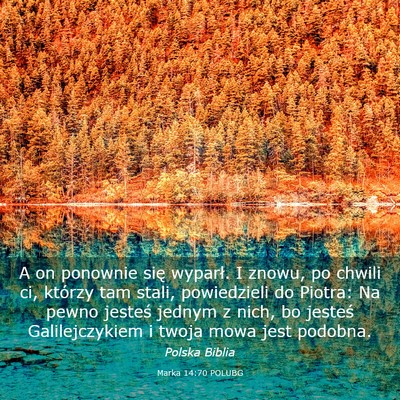 Picture 03 - Marka 14:70 POLUBG - A on ponownie się wyparł. I znowu, po chwili - Bible Verse Picture