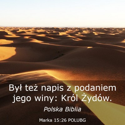 Picture 03 - Marka 15:26 POLUBG - Był też napis z podaniem jego winy: Król - Bible Verse Picture