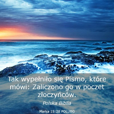 Picture 03 - Marka 15:28 POLUBG - Tak wypełniło się Pismo, które mówi: - Bible Verse Picture