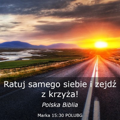 Picture 03 - Marka 15:30 POLUBG - Ratuj samego siebie i zejdź z - Bible Verse Picture