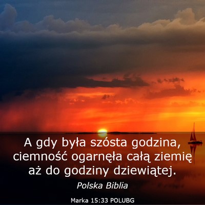 Picture 03 - Marka 15:33 POLUBG - A gdy była szósta godzina, ciemność - Bible Verse Picture