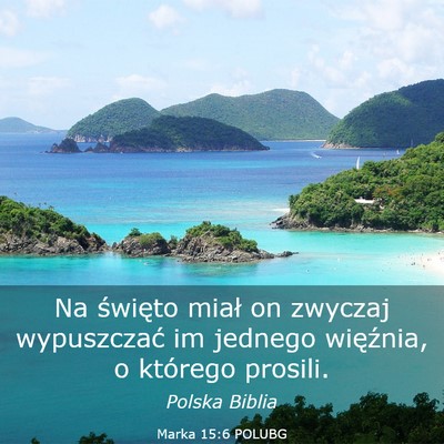 Picture 03 - Marka 15:6 POLUBG - Na święto miał on zwyczaj wypuszczać im - Bible Verse Picture