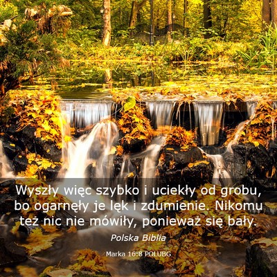 Picture 03 - Marka 16:8 POLUBG - Wyszły więc szybko i uciekły od grobu, bo - Bible Verse Picture