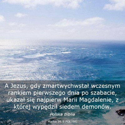 Picture 03 - Marka 16:9 POLUBG - A Jezus, gdy zmartwychwstał wczesnym rankiem - Bible Verse Picture