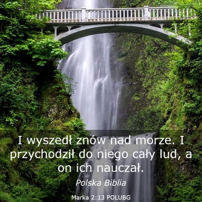 Picture 03 - Marka 2:13 POLUBG - I wyszedł znów nad morze. I przychodził do - Bible Verse Picture