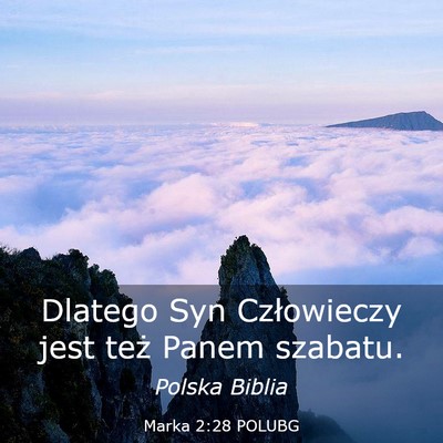 Picture 03 - Marka 2:28 POLUBG - Dlatego Syn Człowieczy jest też Panem - Bible Verse Picture