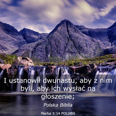 Picture 03 - Marka 3:14 POLUBG - I ustanowił dwunastu, aby z nim byli, aby ich - Bible Verse Picture
