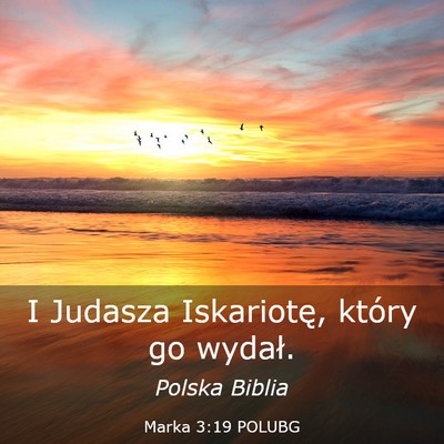 Picture 03 - Marka 3:19 POLUBG - I Judasza Iskariotę, który go - Bible Verse Picture