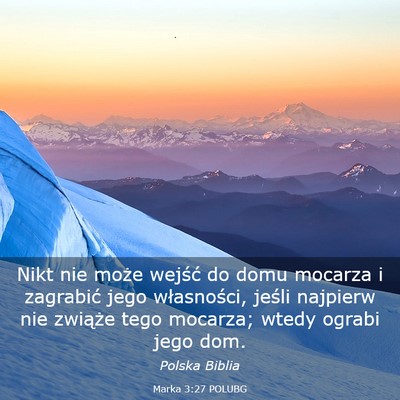 Picture 03 - Marka 3:27 POLUBG - Nikt nie może wejść do domu mocarza i - Bible Verse Picture