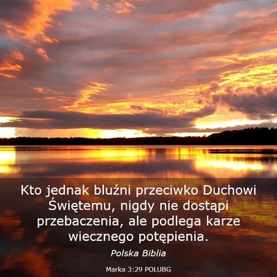 Picture 03 - Marka 3:29 POLUBG - Kto jednak bluźni przeciwko Duchowi Świętemu, - Bible Verse Picture