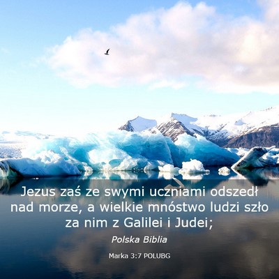 Picture 03 - Marka 3:7 POLUBG - Jezus zaś ze swymi uczniami odszedł nad morze, - Bible Verse Picture