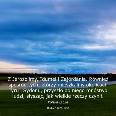 Picture 03 - Marka 3:8 POLUBG - Z Jerozolimy, Idumei i Zajordania. Również - Bible Verse Picture