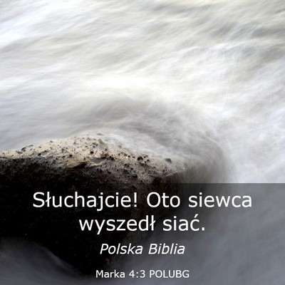 Picture 03 - Marka 4:3 POLUBG - Słuchajcie! Oto siewca wyszedł - Bible Verse Picture
