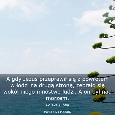 Picture 03 - Marka 5:21 POLUBG - A gdy Jezus przeprawił się z powrotem w łodzi - Bible Verse Picture
