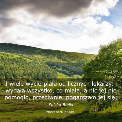 Picture 03 - Marka 5:26 POLUBG - I wiele wycierpiała od licznych lekarzy, i - Bible Verse Picture