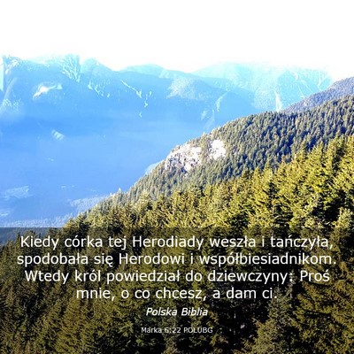 Picture 03 - Marka 6:22 POLUBG - Kiedy córka tej Herodiady weszła i tańczyła, - Bible Verse Picture