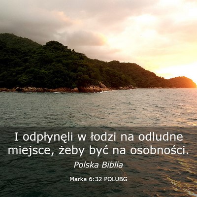 Picture 03 - Marka 6:32 POLUBG - I odpłynęli w łodzi na odludne miejsce, żeby - Bible Verse Picture