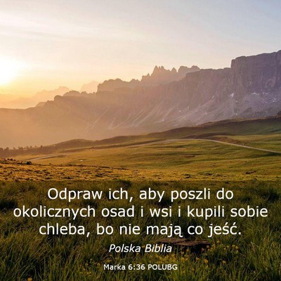 Picture 03 - Marka 6:36 POLUBG - Odpraw ich, aby poszli do okolicznych osad i wsi - Bible Verse Picture