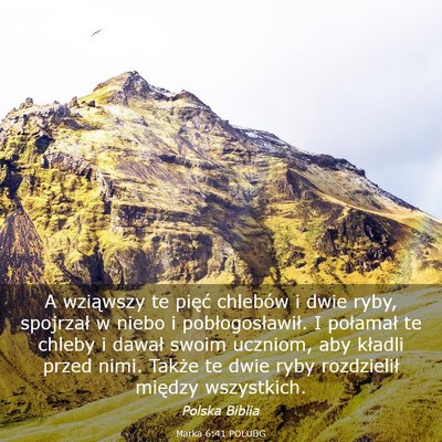 Picture 03 - Marka 6:41 POLUBG - A wziąwszy te pięć chlebów i dwie ryby, - Bible Verse Picture