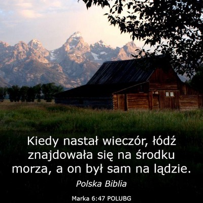 Picture 03 - Marka 6:47 POLUBG - Kiedy nastał wieczór, łódź znajdowała się - Bible Verse Picture