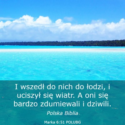Picture 03 - Marka 6:51 POLUBG - I wszedł do nich do łodzi, i uciszył się - Bible Verse Picture