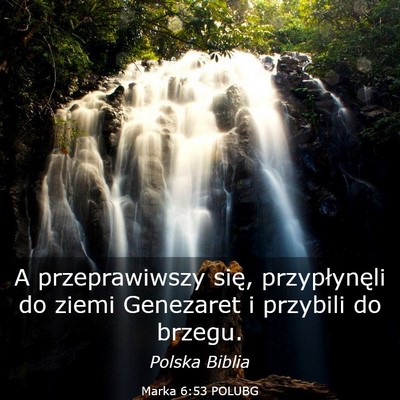 Picture 03 - Marka 6:53 POLUBG - A przeprawiwszy się, przypłynęli do ziemi - Bible Verse Picture