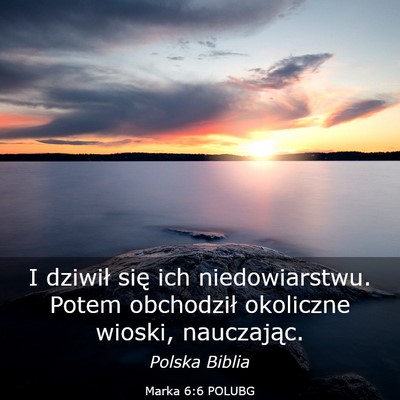 Picture 03 - Marka 6:6 POLUBG - I dziwił się ich niedowiarstwu. Potem - Bible Verse Picture