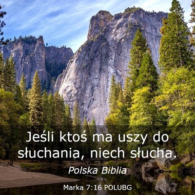 Picture 03 - Marka 7:16 POLUBG - Jeśli ktoś ma uszy do słuchania, niech - Bible Verse Picture
