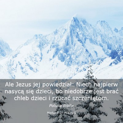 Picture 03 - Marka 7:27 POLUBG - Ale Jezus jej powiedział: Niech najpierw nasycą - Bible Verse Picture