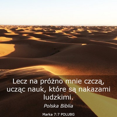 Picture 03 - Marka 7:7 POLUBG - Lecz na próżno mnie czczą, ucząc nauk, które - Bible Verse Picture