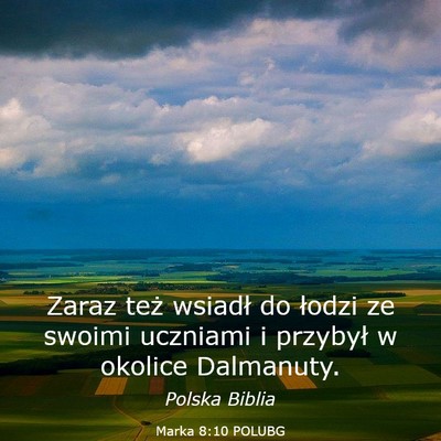 Picture 03 - Marka 8:10 POLUBG - Zaraz też wsiadł do łodzi ze swoimi uczniami i - Bible Verse Picture