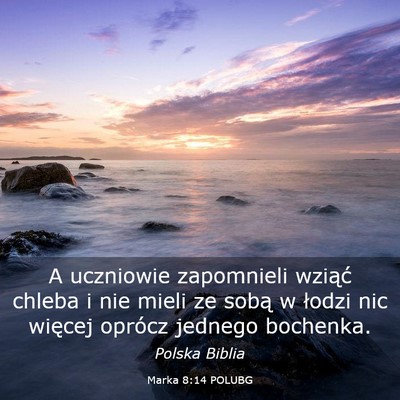 Picture 03 - Marka 8:14 POLUBG - A uczniowie zapomnieli wziąć chleba i nie mieli - Bible Verse Picture