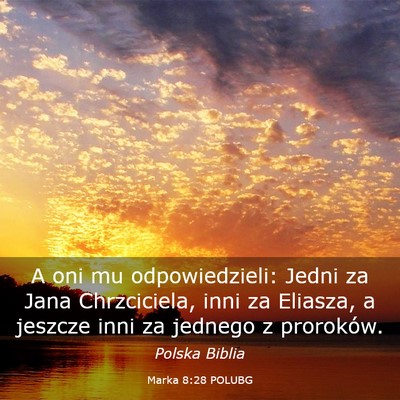 Picture 03 - Marka 8:28 POLUBG - A oni mu odpowiedzieli: Jedni za Jana - Bible Verse Picture