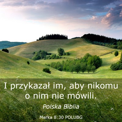 Picture 03 - Marka 8:30 POLUBG - I przykazał im, aby nikomu o nim nie - Bible Verse Picture
