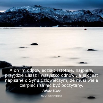 Picture 03 - Marka 9:12 POLUBG - A on im odpowiedział: Istotnie, najpierw - Bible Verse Picture