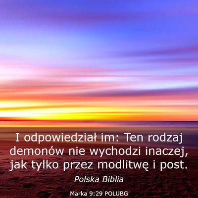Picture 03 - Marka 9:29 POLUBG - I odpowiedział im: Ten rodzaj demonów nie - Bible Verse Picture